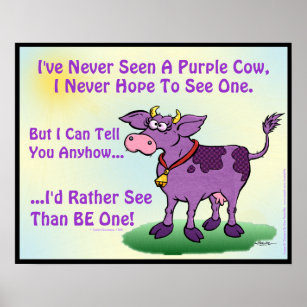I've Never Seen A Purple Cow Poster