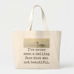 I've Never Seen A Smiling Face - Beauty Quote Large Tote Bag