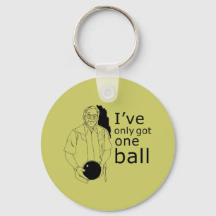 I'VE ONLY GOT ONE BALL KEYCHAIN