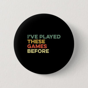 I've Played These Games Before Meme Funny Gamer Ga 2 Inch Round Button