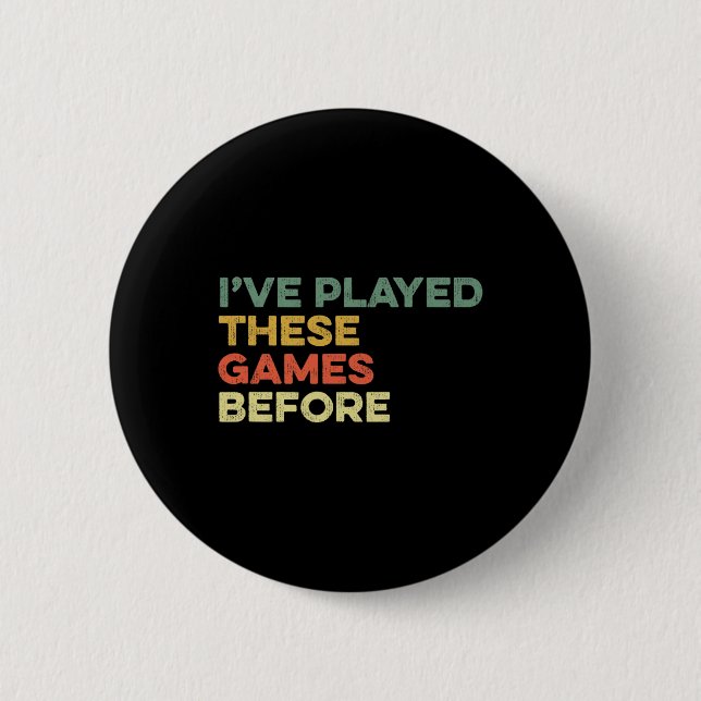 I've Played These Games Before Meme Funny Gamer Ga 2 Inch Round Button (Front)