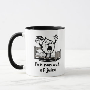 I've Ran Out Of Juice Fun Lemon Pun Mug