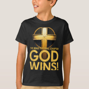 Ive Read The Final Chapter God Wins Cross Christia T-Shirt
