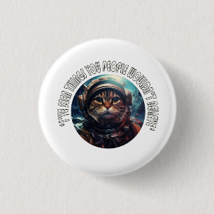 I've seen you people 1 inch round button