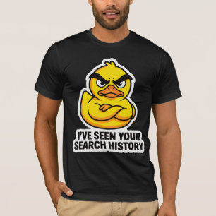 I've Seen Your Search History Angry Rubber Duck T-Shirt