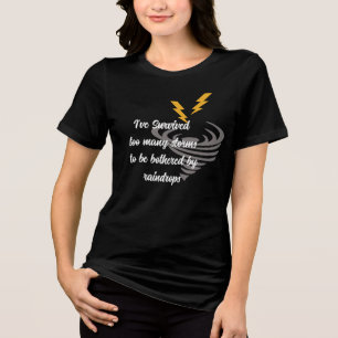 I've Survived Storms   Motivational Quote Tee