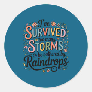 I've Survived Too Many S Quote Floral Shirt Women Classic Round Sticker