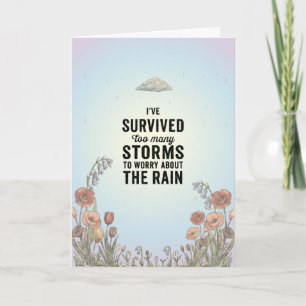 "I've Survived Too Many Storms" - Inspirational Card
