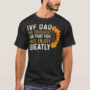 IVF Gift Warrior Dad Transfer Day Infertility _18  T-Shirt