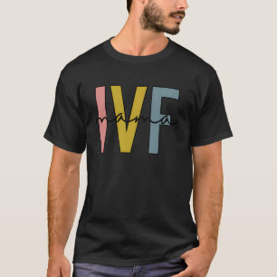 Ivf Mama In Vitro Fertilization Transfer Day T-Shirt
