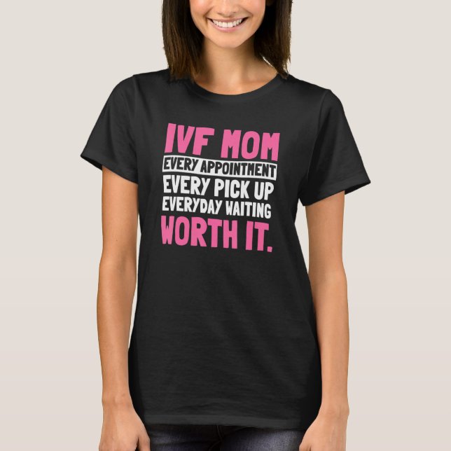 Ivf Mom Transfer Day In Vitro Fertilisation Fertil T-Shirt (Front)
