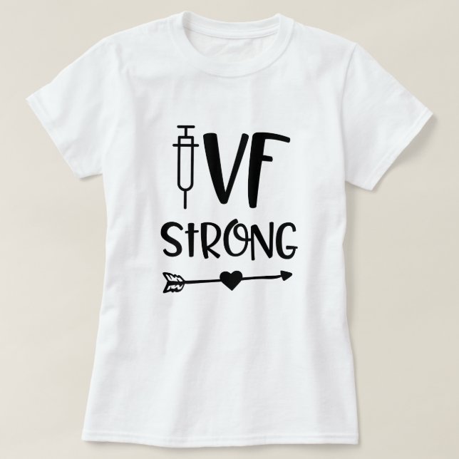 IVF Strong Quote Womens In Vitro Infertility Gift T-Shirt