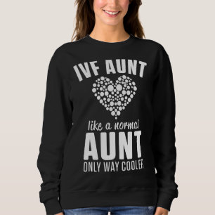 Ivf Survivor Warrior Dad Mom Aunt Transfer Day Inf Sweatshirt