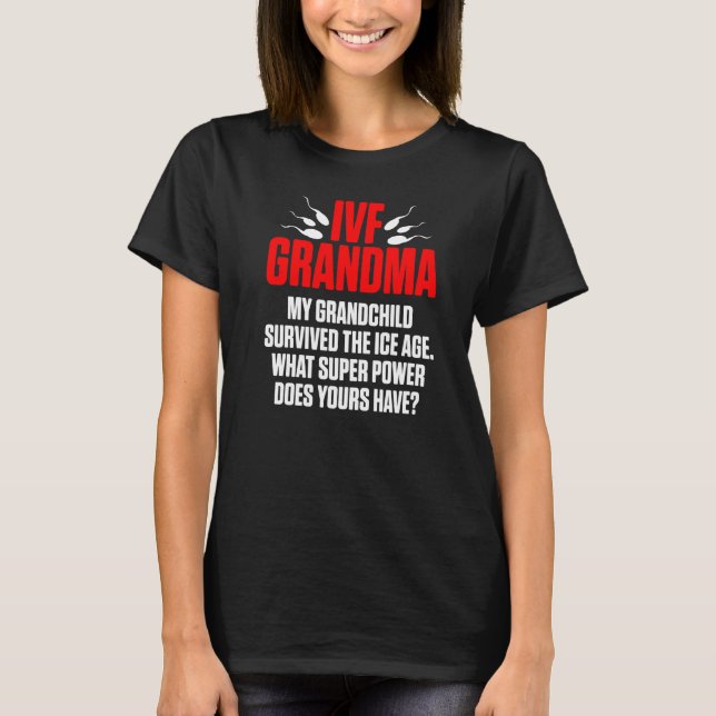 Ivf Survivor Warrior Grandma Age Transfer Day T-Shirt (Front)