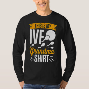 Ivf Survivor Warrior Grandma Fun Transfer Day Infe T-Shirt