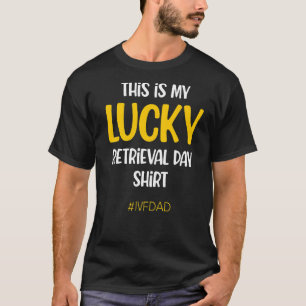 IVF Warrior Dad Retrieval Transfer Day Infertility T-Shirt