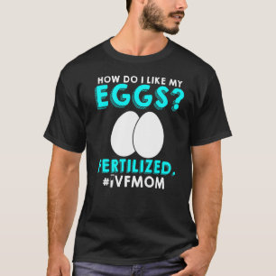 Ivf Warrior Mom Transfer Day Infertility 1 T-Shirt