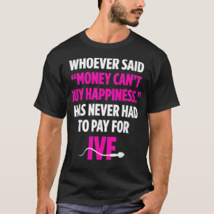 IVF Warrior Money Transfer Day Infertility4 T-Shirt