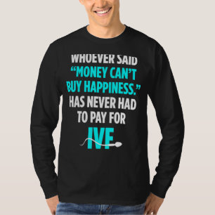IVF Warrior Money Transfer Day Infertility 1 T-Shirt