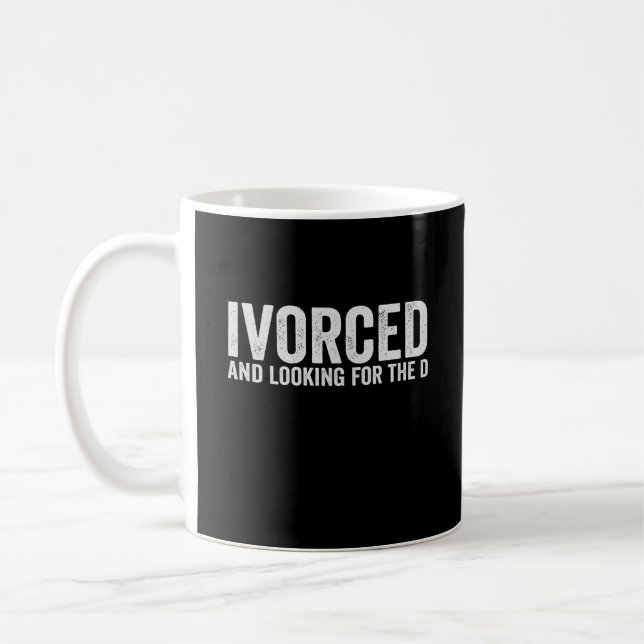 ivorced and Looking For the D Funny Couple gift Coffee Mug (Left)