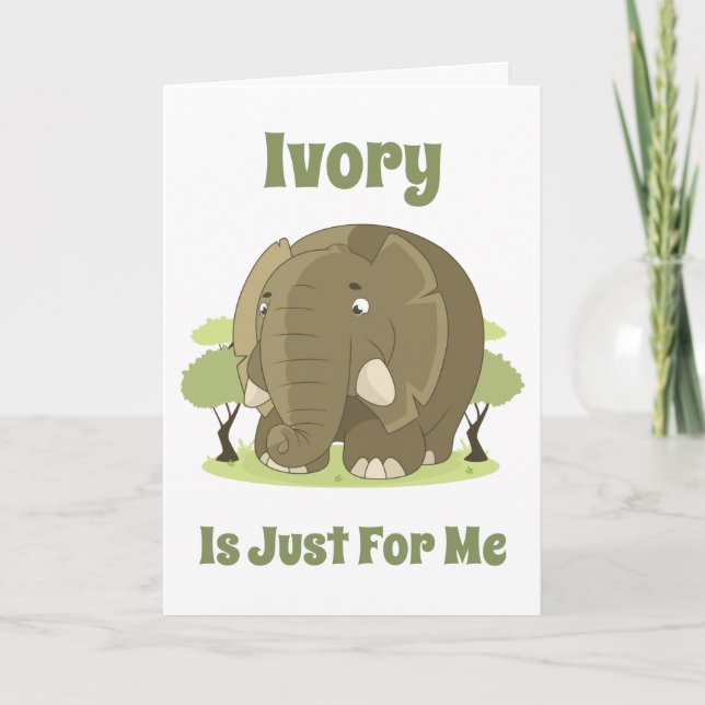 Ivory is Just For Me Card (Front)