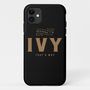Ivy Name Personalized Ivy Birthday Name Ivy iPhone 11 Case