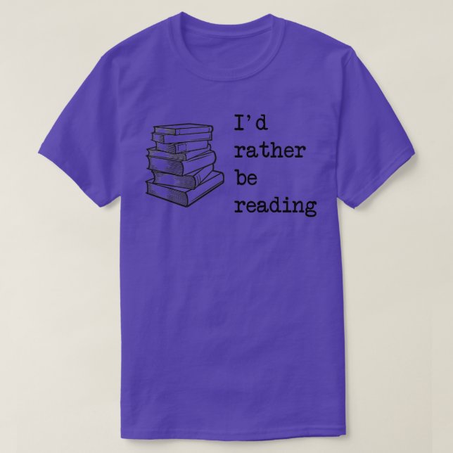 Ix27d rather be reading T-Shirt (Design Front)