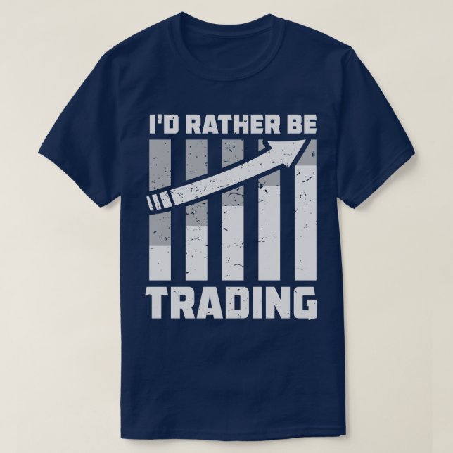 Ix27d Rather be Trading Stock Market Trading Gift  T-Shirt (Design Front)