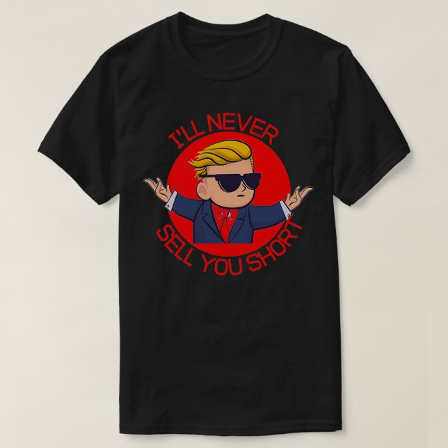 Ix27ll never sell you short T-Shirt (Design Front)