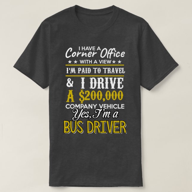 Ix27M A BUS DRIVER 1 T-Shirt (Design Front)