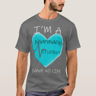 Ix27M A Pharmacy Student I Have no life 2 1 T-Shirt