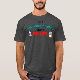 Ix27m A Pharmacy Student I Have No Life Red funny  T-Shirt