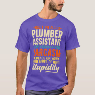 Ix27m A Plumber Assistant 2 T-Shirt