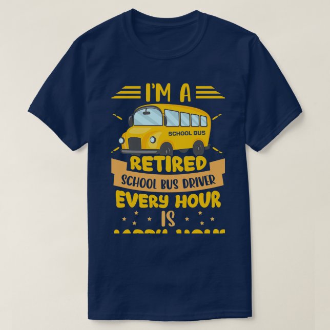 Ix27m A Retired School Bus Driver Yellow Bus Drivi T-Shirt (Design Front)