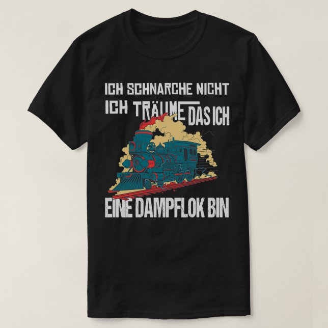 Ix27m a steam engine funny saying engine driver T-Shirt (Design Front)