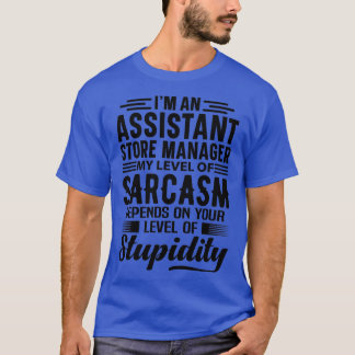 Ix27m An Assistant Store Manager T-Shirt