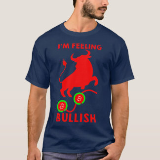 Ix27m Feeling Bullish 5 T-Shirt