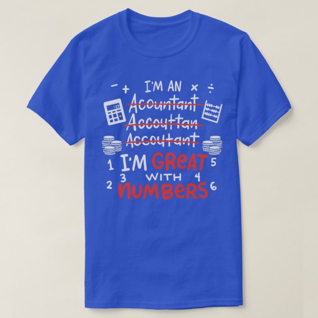 Ix27m Great With Numbers Accountant Accounting Gif T-Shirt (Design Front)