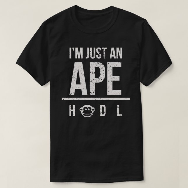 Ix27m Just an Ape Hodl Cryptocurrency T-Shirt (Design Front)
