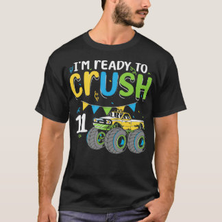 Ix27m Ready To Crush Truck Lover 11 Years Old 11th T-Shirt