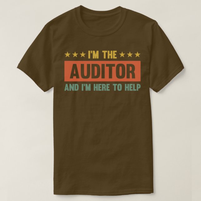 Ix27m the Auditor Funny Audit Accounting T-Shirt (Design Front)