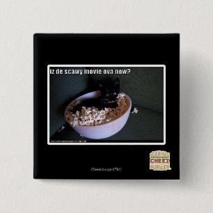 Iz de scawy movie ova now? 2 inch square button