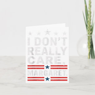 J D Vance Funny Meme I Don’t Really Care Margaret Card