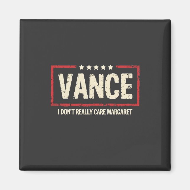 J. D Vance Funny Meme I Don't Really Care Margaret Magnet (Front)