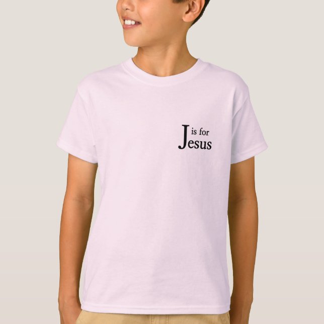J is for Jesus T-Shirt (Front)