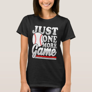 J One More Game Baseball Game Day Baseball Player T-Shirt