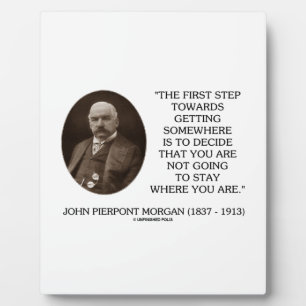 J.P. Morgan First Step Toward Getting Somewhere Plaque