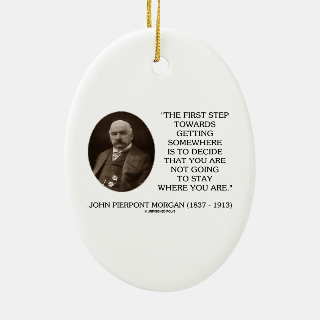J.P. Morgan First Step Towards Getting Somewhere Ceramic Ornament (Back)