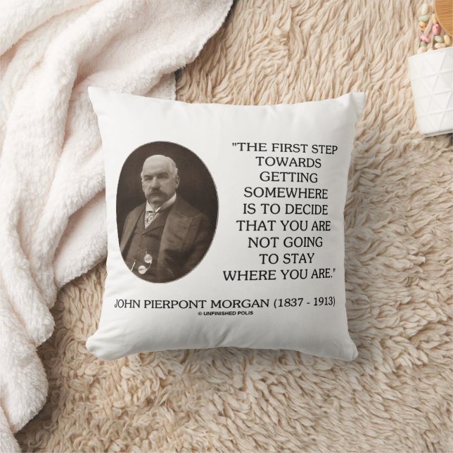 J.P. Morgan First Step Towards Getting Somewhere Throw Pillow (Blanket)