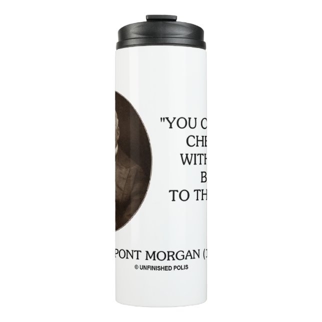 J.P. Morgan You Can't Pick Cherries Back To Tree Thermal Tumbler (Front)